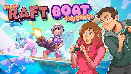 Super-Raft-Boat-Together-hd